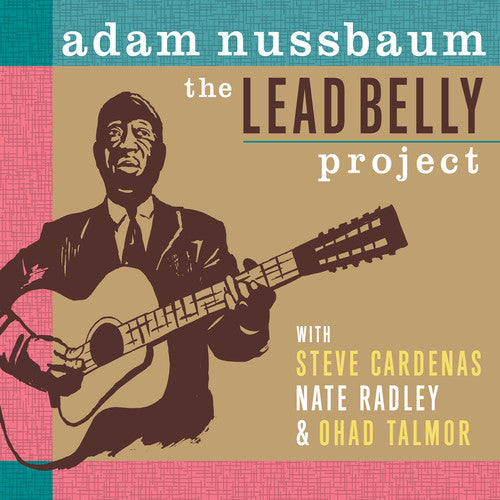 THE LEAD BELLY PROJECT