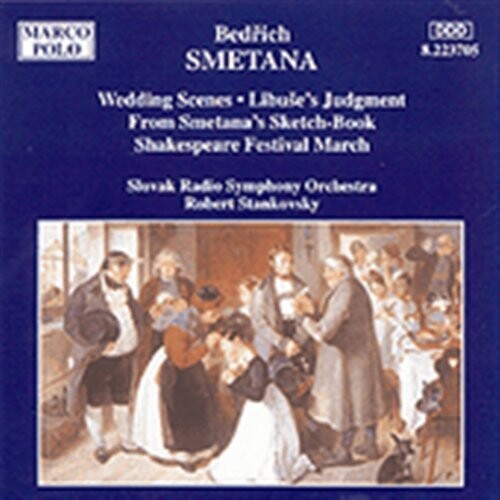 Smetana: Wedding Scenes, Etc / Robert Stankovsky, Slovak Rso