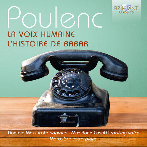 Poulenc: La voix humaine & L'histoire de Babar / Mazzucata, Cosotti, Scolastra