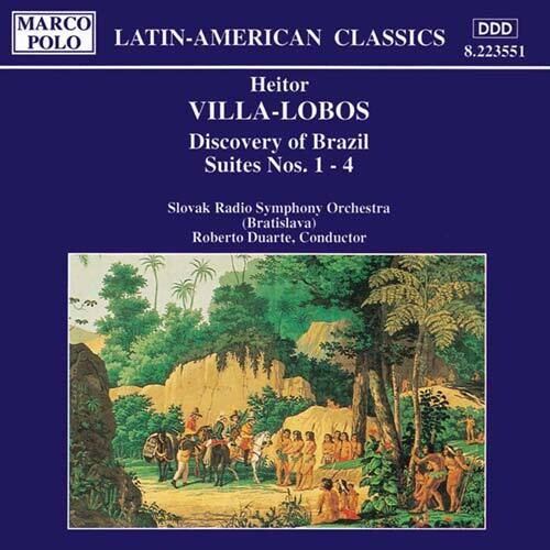 Villa-lobos: Discovery Of Brazil Suites 1-4 / Duarte