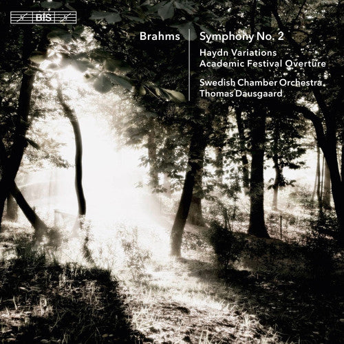 Brahms: Symphony No. 2, Haydn Variations & Academic Festival Overture / Dausgaard, Swedish Chamber Orchestra