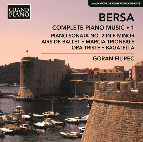 Bersa: Complete Piano Works, Vol. 1 / Filipec