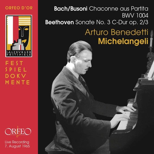 Bach/Busoni: Chaconne - Beethoven: Sonata No. 3 / Michelangeli