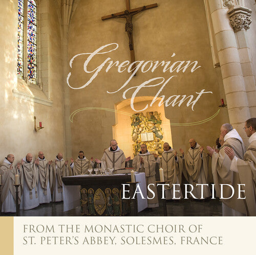 Solesmes - Eastertide Gregorian Chant / Dom Jean Claire