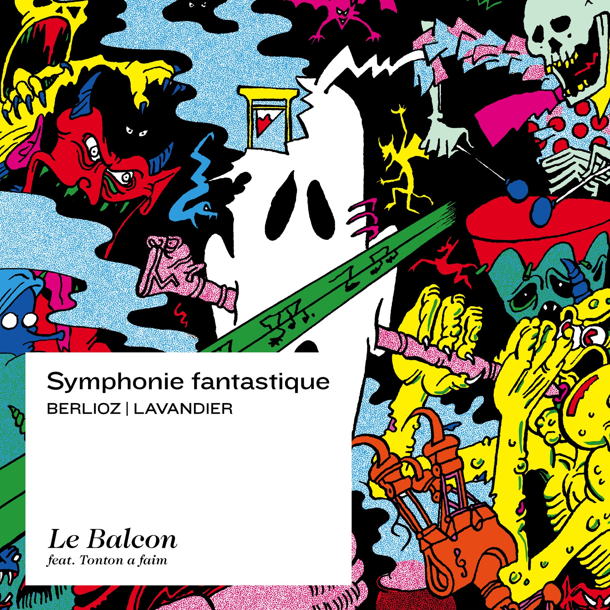 Berlioz: Symphonie fantastique, Op. 14 - Transformed / Lavandier, Pascal, Le Balcon