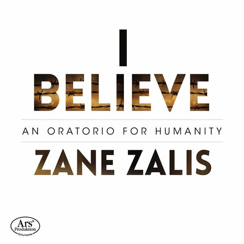 I Believe: An Oratorio for Humanity / Zalis