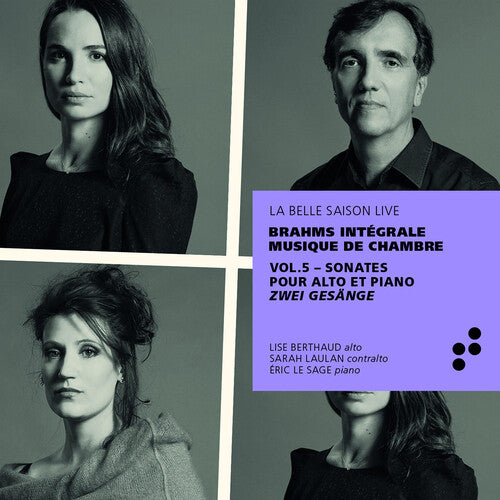 Brahms Integrale Musique de Chambre, Vol. 5 / Berthaud, Laulan, Le Sage