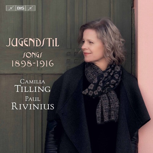 Jugendstil Songs: 1898-1916 / Tilling, Rivinius