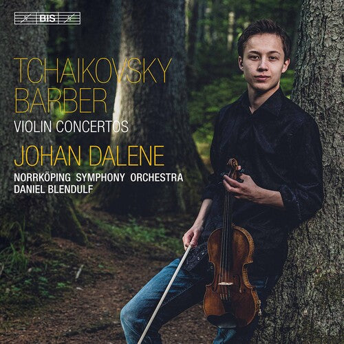 Tchaikovsky & Barber: Violin Concertos / Dalene, Blendulf, Norrkoping Symphony
