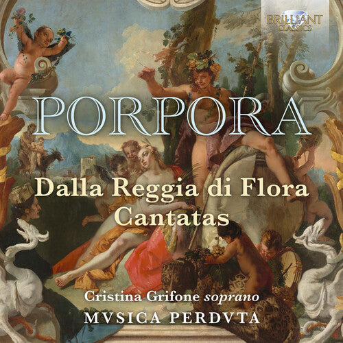 Porpora: Dalla Reggia di Flora Cantatas / Grifone, Musica Perduta