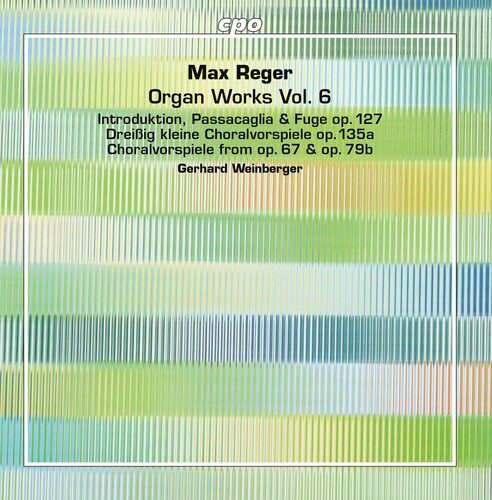 Reger: Organ Works, Vol. 6 / Weinberger