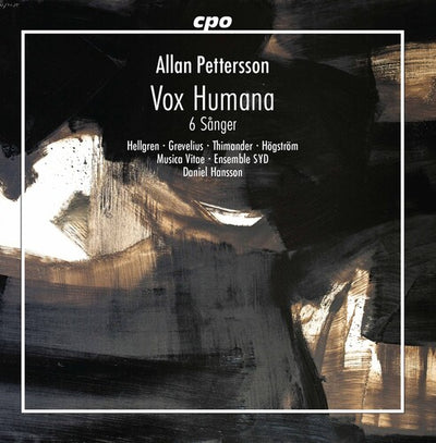 Pettersson: Vox Humana & 6 Sanger / Hansson, Musica Vitae, Ensemble SYD