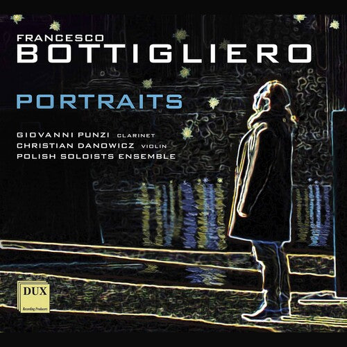 Bottigliero: Portraits / Punzi, Danowicz, Polish Soloists Ensemble
