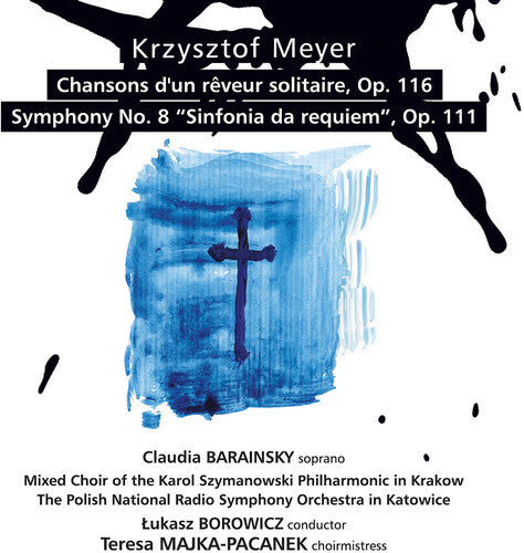 Meyer: Chansons, Op. 116 & Symphony No. 8, Op. 111 / Borowicz, Szymanowki Philharmonic, Polish National Radio Symphonic Orchestra
