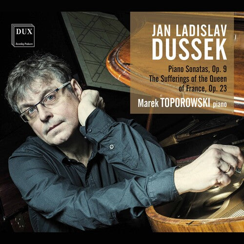 Dussek: Piano Sonatas, Op. 9 - The Sufferings of the Queen o