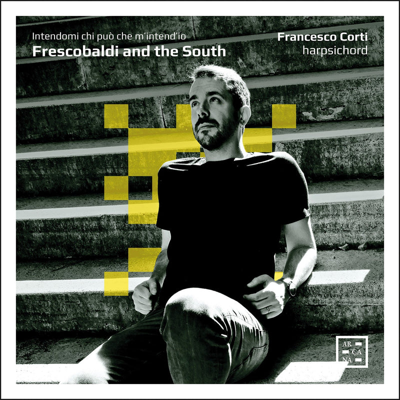 Frescobaldi & the South - Intendami chi puo, che m’intend’io / Corti