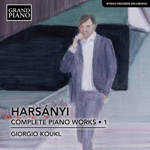 Harsanyi: Complete Piano Works, Vol. 1 / Koukl