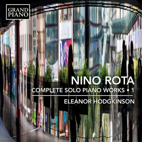 Rota: Complete Solo Piano Works, Vol. 1 / Eleanor Hodgkinson