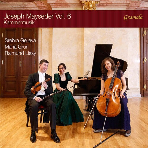 Joseph Mayseder, Vol. 6: Chamber Music / Lissy, Grun, Gelleva