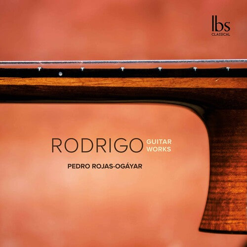 Rodrigo: Guitar Works / Rojas-Ogayar