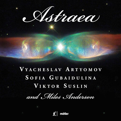 Astraea / Artyomov, Gubaidulina, Suslin, Anderson