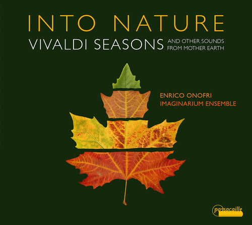 Into Nature: Vivaldi Seasons & Other Sounds from Mother Earth / Onofri, Imaginarium Ensemble