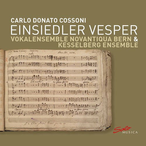 Cossini: Einsiedler Vesper / Kesselberg Ensemlbe, Vokalensemble Novantiqua Bern