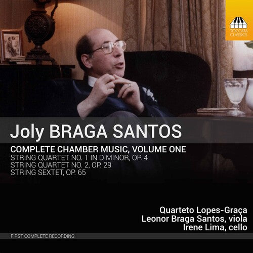 Braga Santos: Complete Chamber Music, Vol. 1 / Lima, Quarteto Lopes-Graca