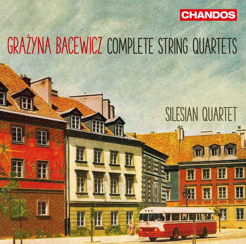 Bacewicz: Complete String Quartets / Silesian Quartet