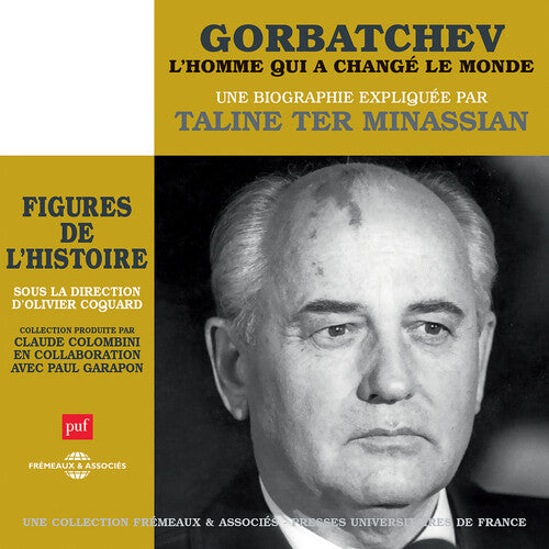 Minassian: Gorbatchev, L'homme qui a change le monde