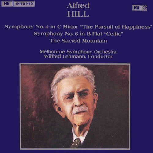 Hill: Symphonies No 4 & 6, Sacred Mountain / Lehmann