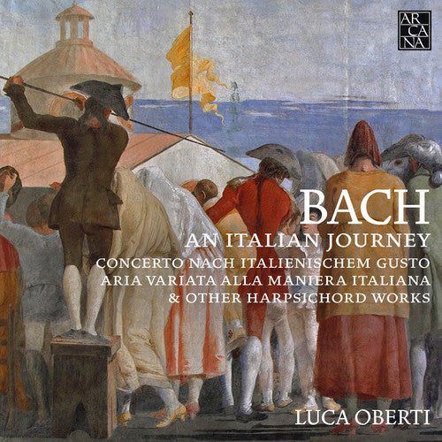 J.S. Bach: An Italian Journey