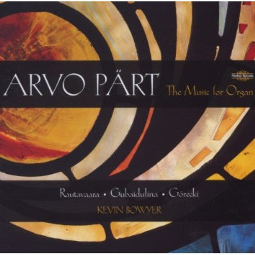 Part: The Music For Organ;  Rautavaara, Et Al / Kevin Bowyer