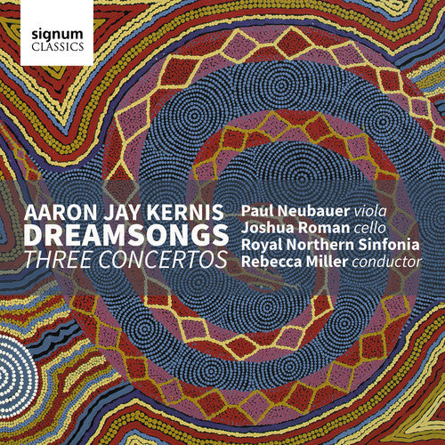 Kernis: Dreamsongs - 3 Concertos / Neubauer, Roman, Miller, Royal Northern Sinfonia