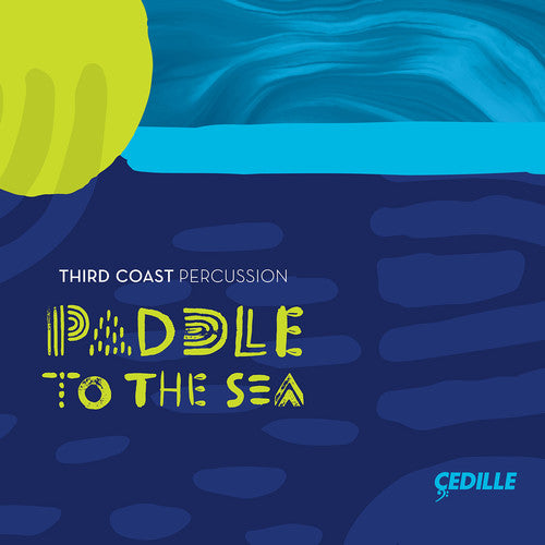 Paddle to the Sea / Third Coast Percussion