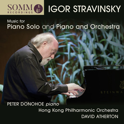 Stravinsky: Music for Piano Solo & Piano and Orchestra / Donohoe, Atherton, Hong Kong Philharmonic