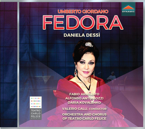 Giordano: Fedora / Dessi, Galli, Carlo Felice Theatre Orchestra