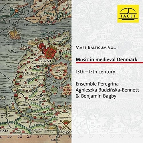 Mare Balticum, Vol. 1: Music in Medieval Denmark / Bagby, Budzinska-Bennett, Ensemble Peregrina