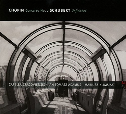 Chopin: Piano Concerto No. 2 - Schubert: Symphony No. 8 "Unfinished" / Adamus, Klimsiak, Capella Cracoviensis