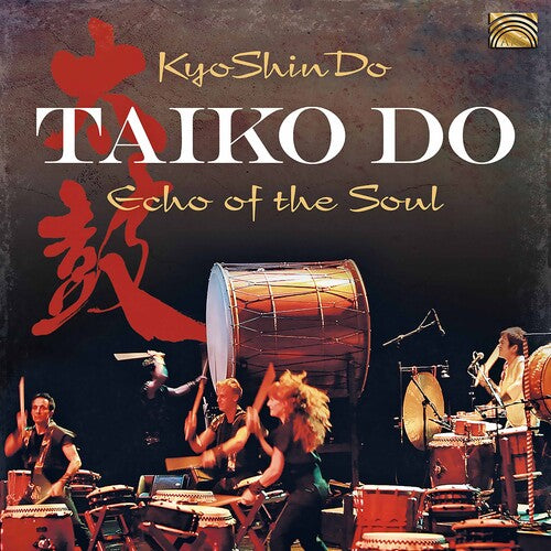 Taiko Do: Echo of the Soul / KyoShinDo