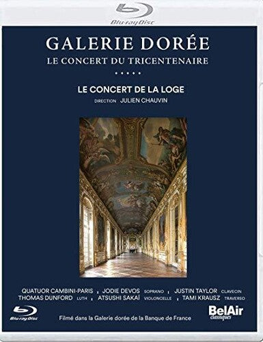 Galerie Doree: Le Concert du Tricentenaire / Chauvin, Concerto de la Loge  [Blu-ray]