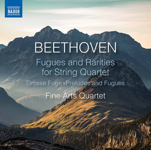 Beethoven: Fugues & Rarities for String Quartet & Other Works / Fine Arts Quartet