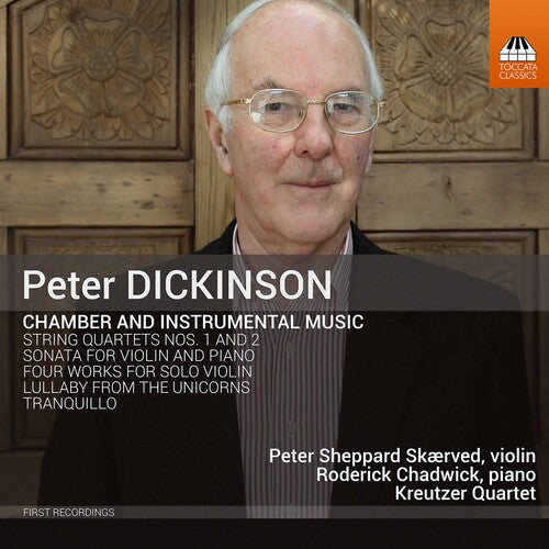 Dickinson: Chamber & Instrumental Music / Skaerved, Chadwick, Kreutzer Quartet