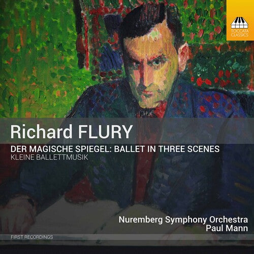 Flury: Der Magische Spiegel - Ballet in Three Scenes / Mann, Nuremberg Symphony Orchestra