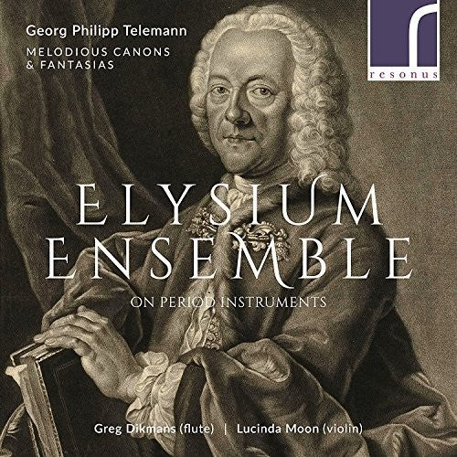 Telemann: Melodious Canons & Fantasias / Elysium Ensemble