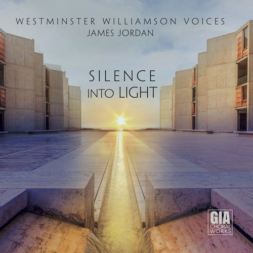 Silence into Light / Jordan, Westminster Williamson Voices