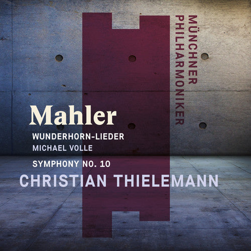 MAHLER: WUNDERHORN-LIEDER & SYMPHONY NO. 10