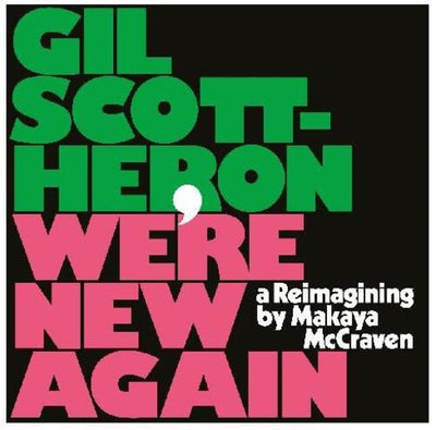 WE'RE NEW AGAIN - A REIMAGINING BY MAKAYA MCCRAVEN