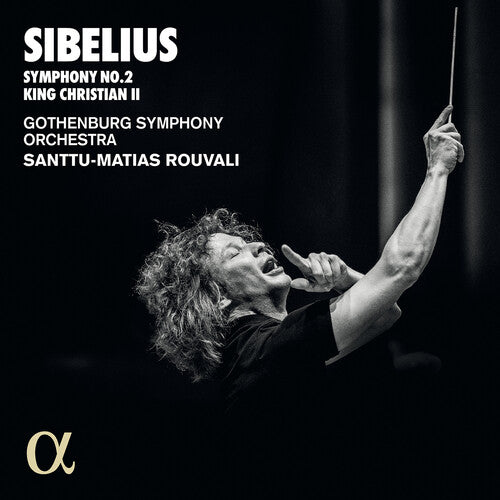 Sibelius: Symphony No. 2 & King Christian II / Rouvali, Gothenburg Symphony