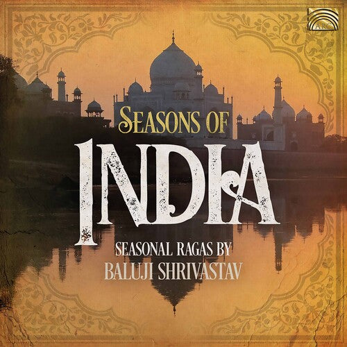 Seasons of India: Seasonal Ragas by Baluji Shrivastav